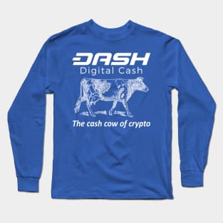 Dash Digital Cash - Cash Cow Of Crypto Long Sleeve T-Shirt